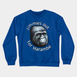 Jimmies Out for Harambe Crewneck Sweatshirt